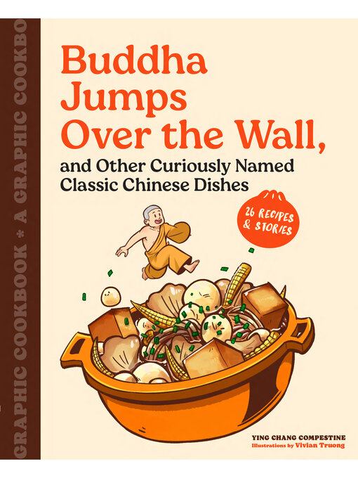 Title details for Buddha Jumps over the Wall, and Other Curiously Named Classic Chinese Dishes by Ying Chang Compestine - Available